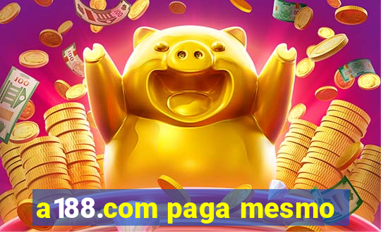 a188.com paga mesmo